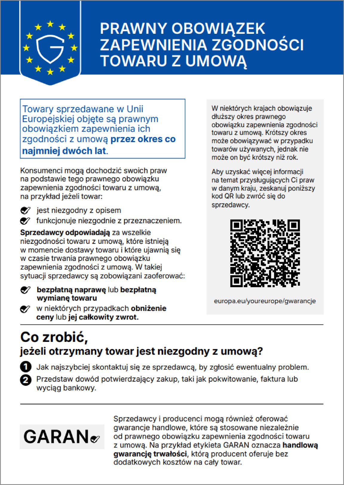 Prawny obowiązek zapewnienia zgodności towaru z umową: towary sprzedawane w Unii Europejskiej objęte są prawnym obowiązkiem zapewnienia ich zgodności z umową przez okres co najmniej dwóch lat. Informacja Unii Europejskiej.